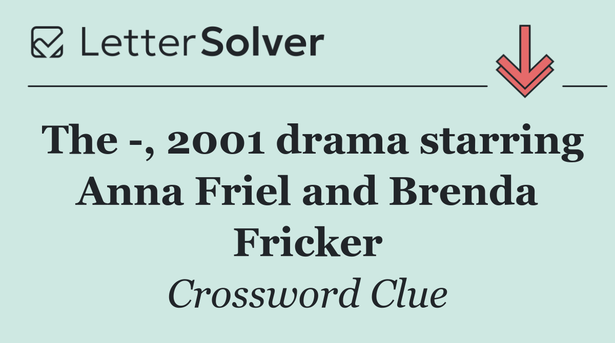 The  , 2001 drama starring Anna Friel and Brenda Fricker
