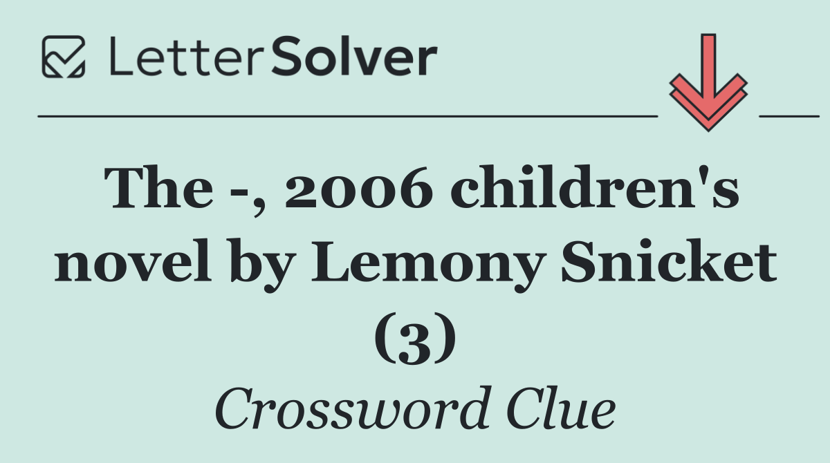 The  , 2006 children's novel by Lemony Snicket (3)