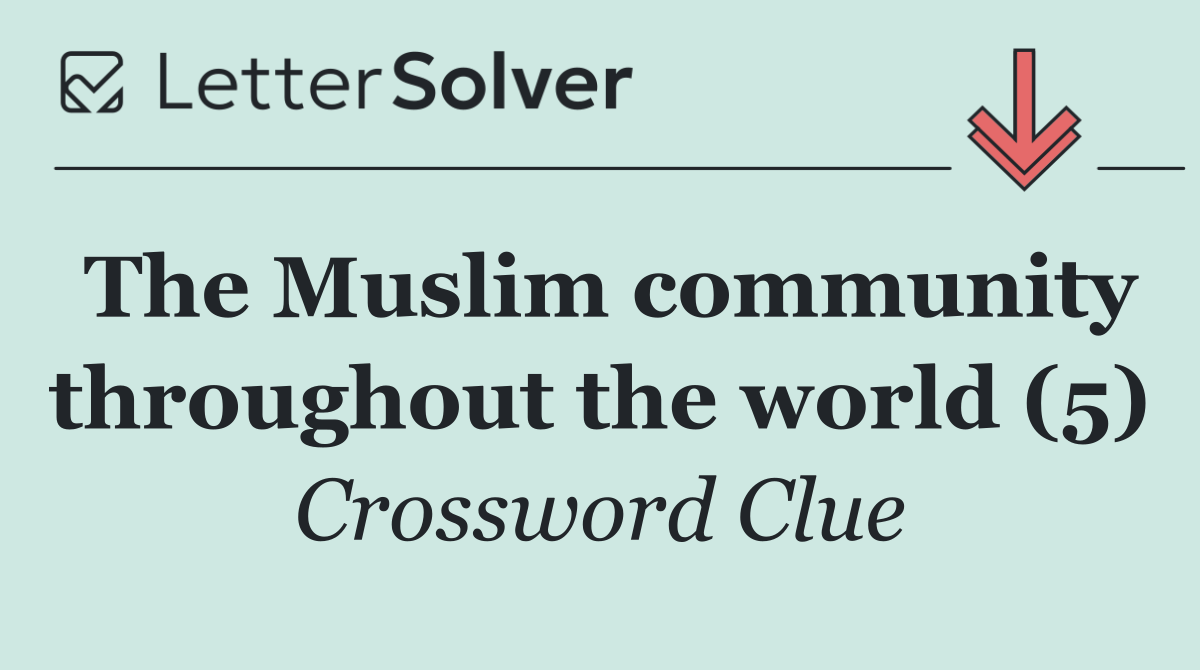 The Muslim community throughout the world (5)