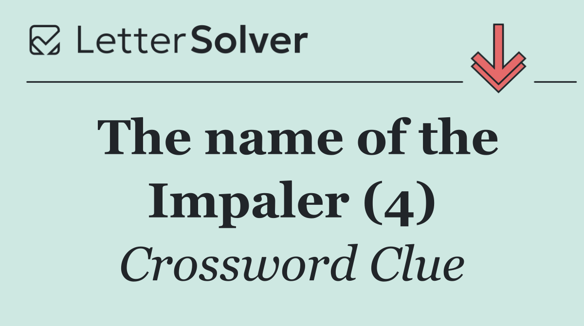 The name of the Impaler (4)