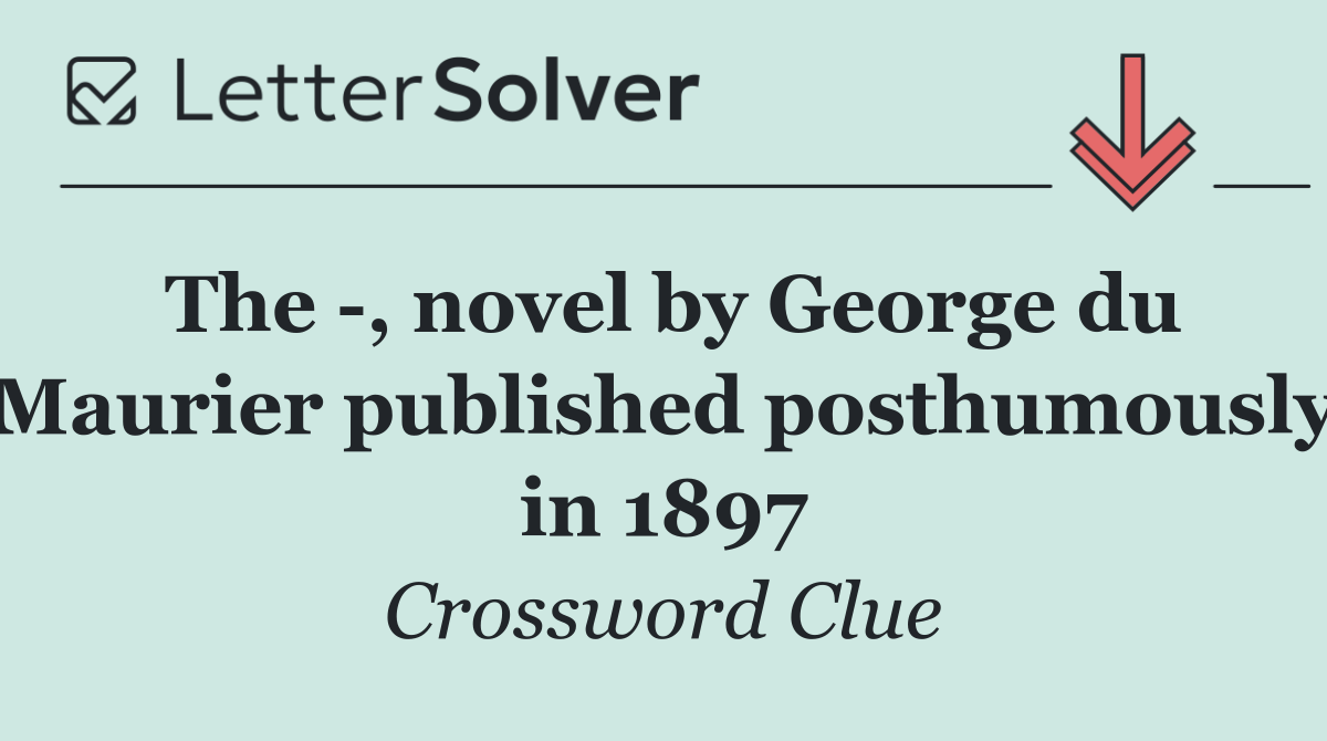 The  , novel by George du Maurier published posthumously in 1897