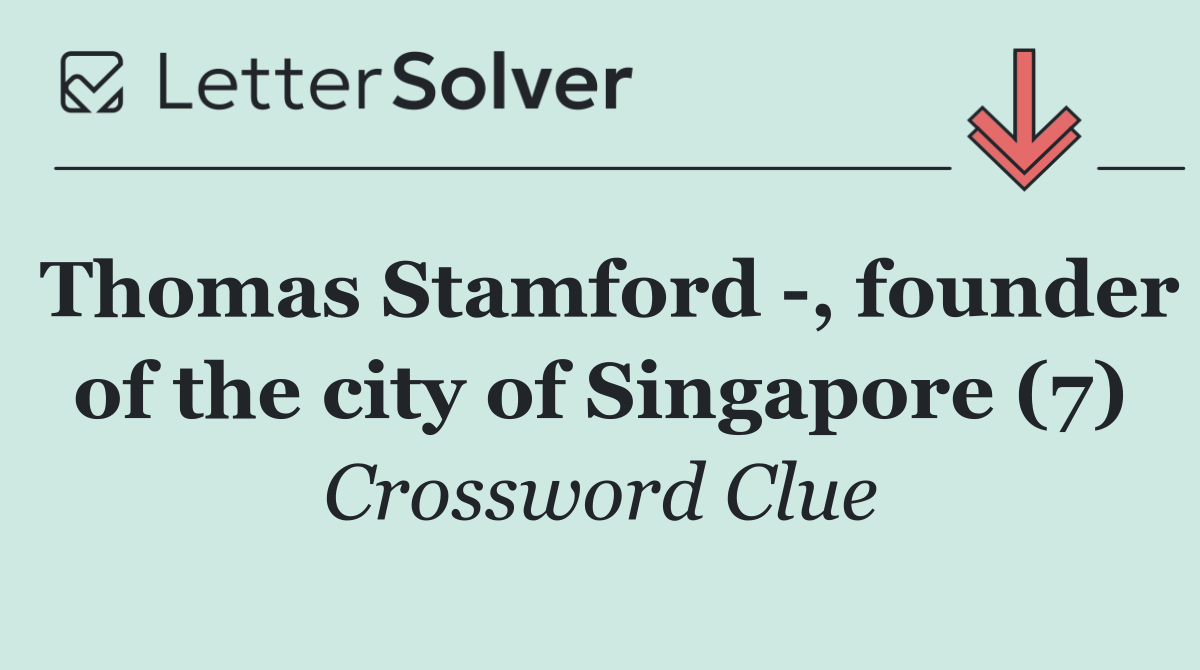 Thomas Stamford  , founder of the city of Singapore (7)