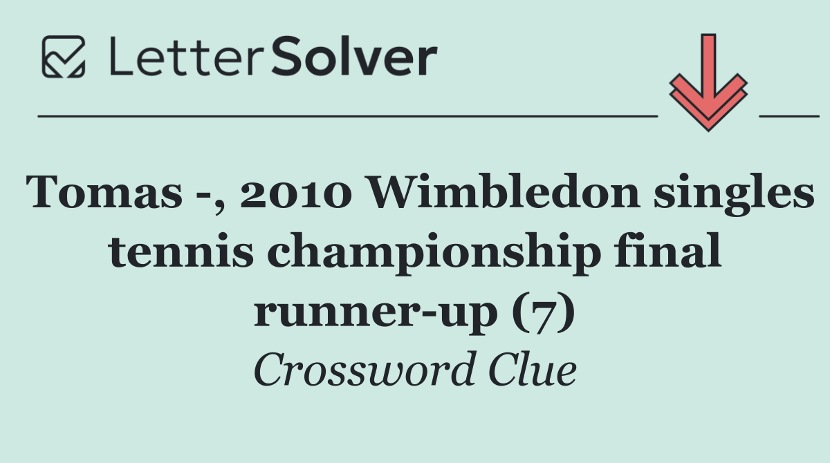 Tomas  , 2010 Wimbledon singles tennis championship final runner up (7)