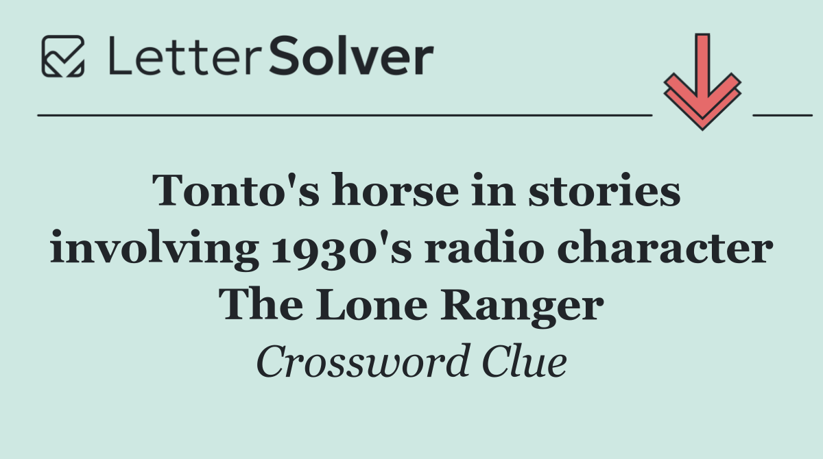 Tonto's horse in stories involving 1930's radio character The Lone Ranger