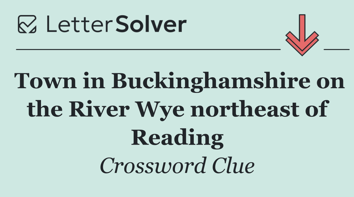 Town in Buckinghamshire on the River Wye northeast of Reading