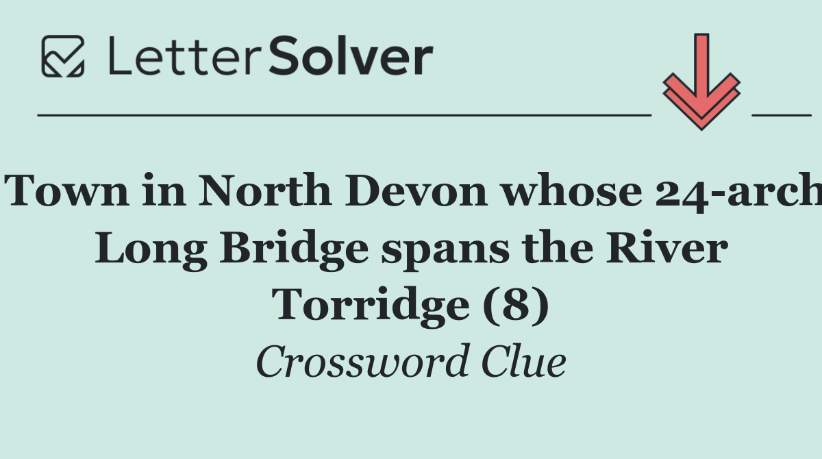Town in North Devon whose 24 arch Long Bridge spans the River Torridge (8)