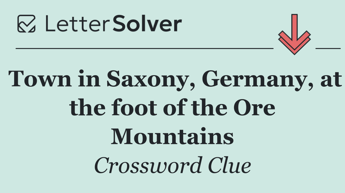 Town in Saxony, Germany, at the foot of the Ore Mountains