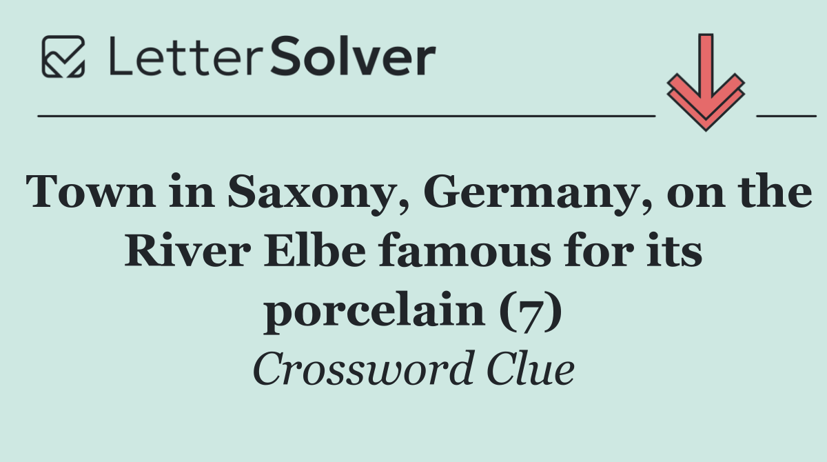 Town in Saxony, Germany, on the River Elbe famous for its porcelain (7)