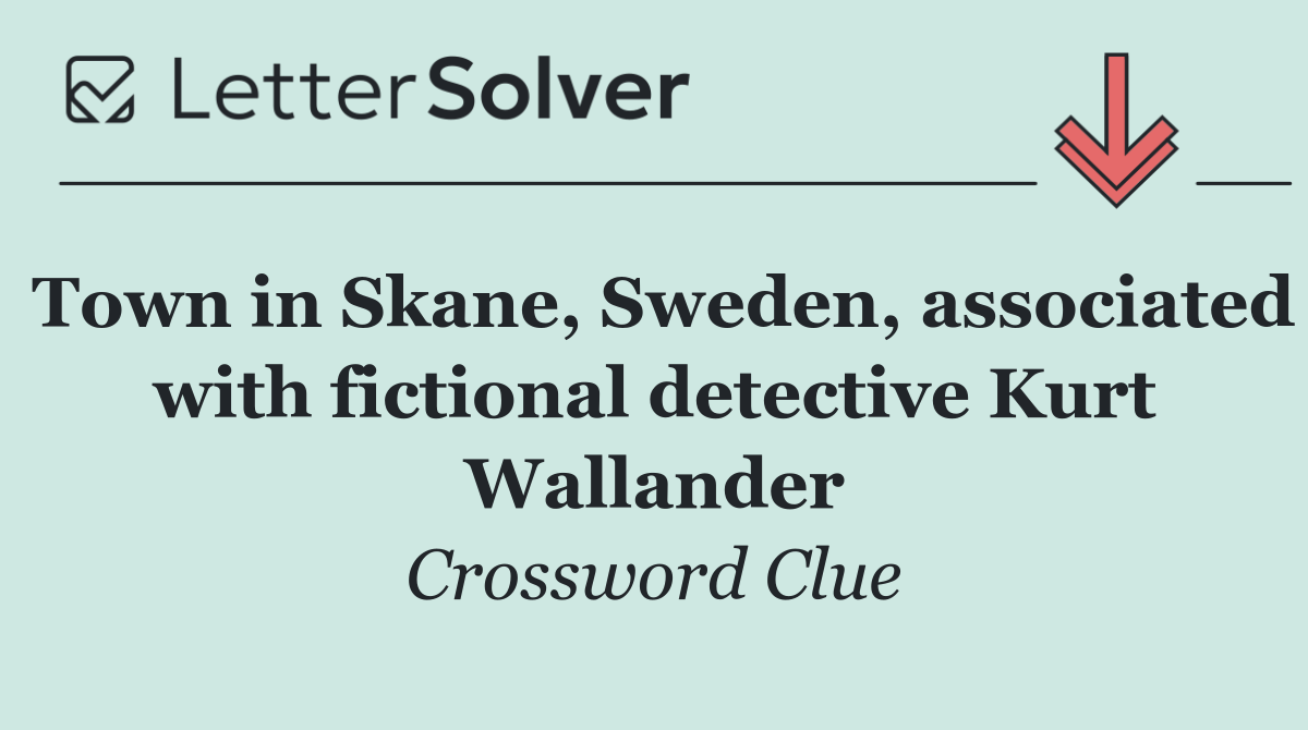 Town in Skane, Sweden, associated with fictional detective Kurt Wallander