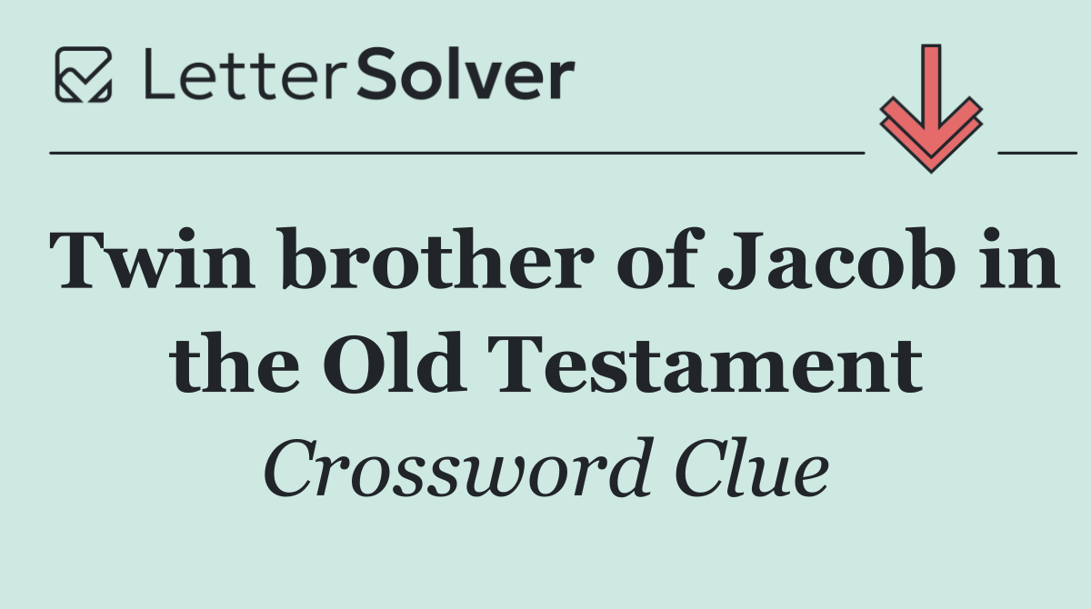 Twin brother of Jacob in the Old Testament