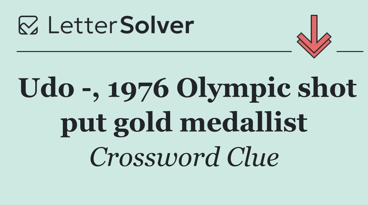 Udo  , 1976 Olympic shot put gold medallist
