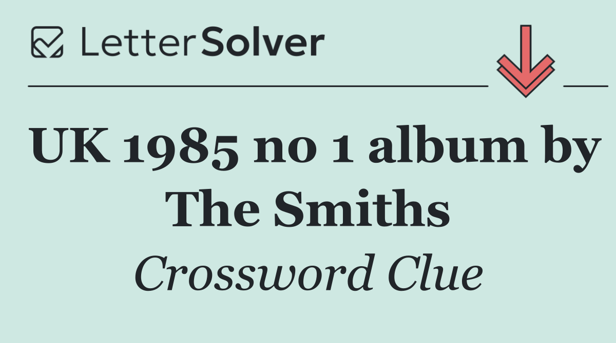 UK 1985 no 1 album by The Smiths