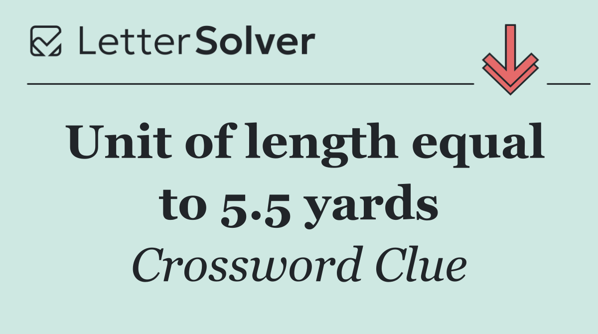 Unit of length equal to 5.5 yards