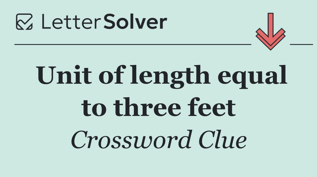 Unit of length equal to three feet