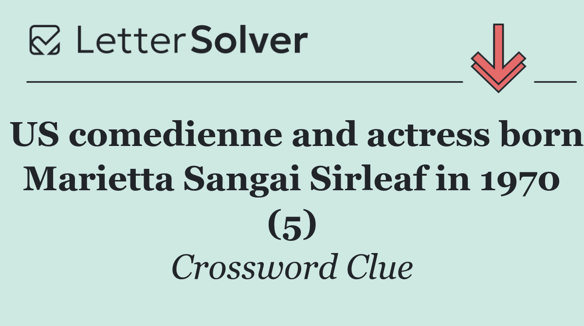 US comedienne and actress born Marietta Sangai Sirleaf in 1970 (5)