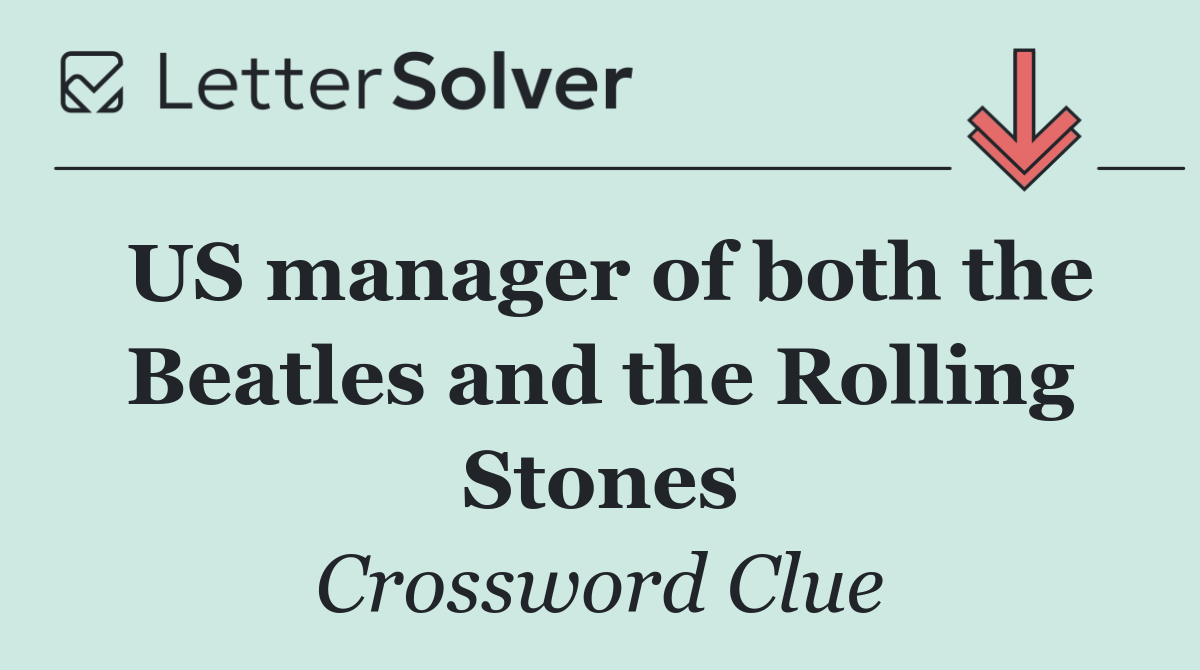US manager of both the Beatles and the Rolling Stones