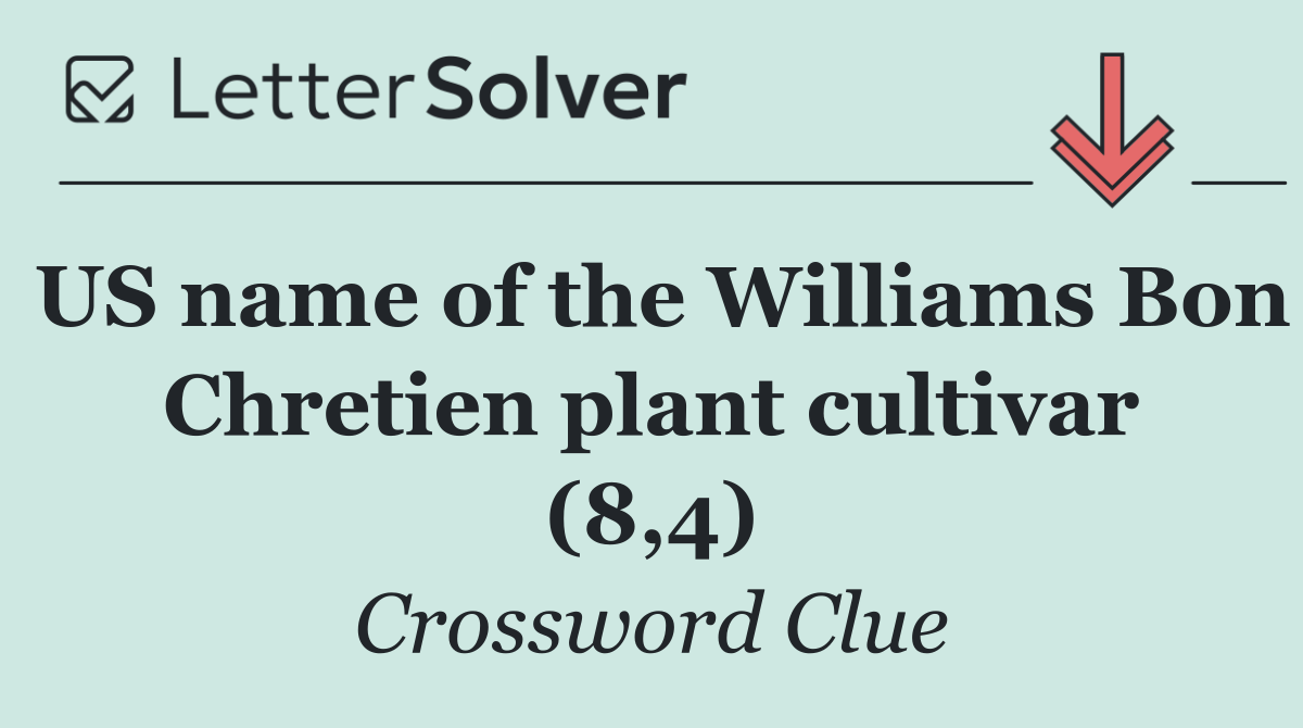 US name of the Williams Bon Chretien plant cultivar (8,4)