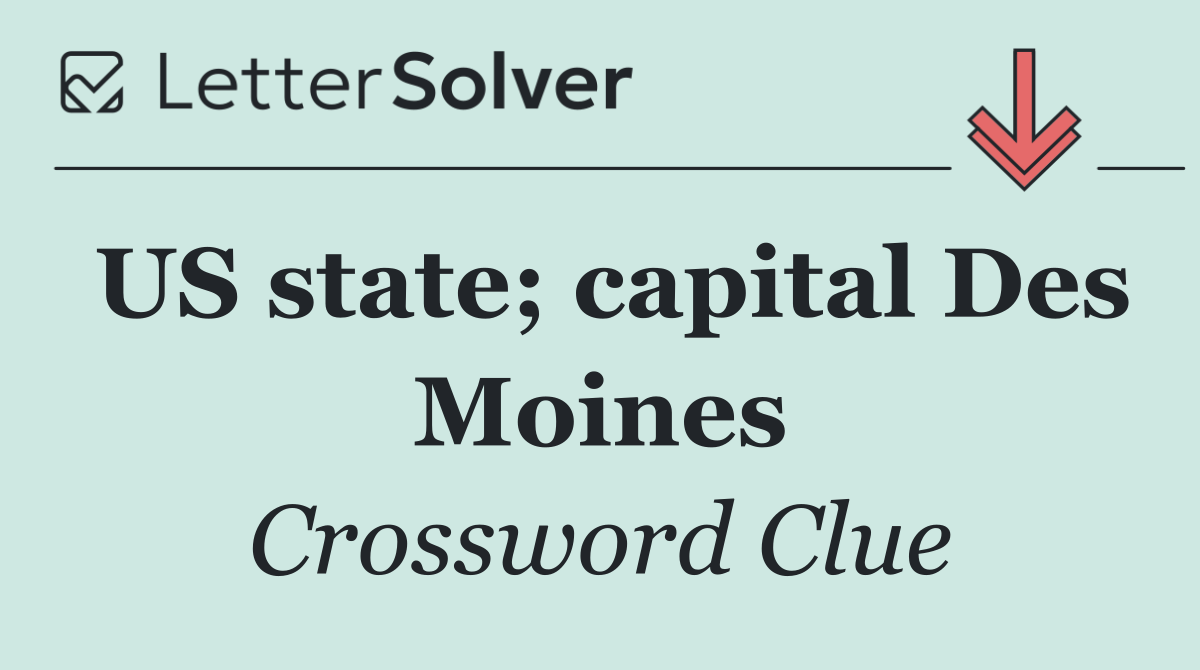 US state; capital Des Moines