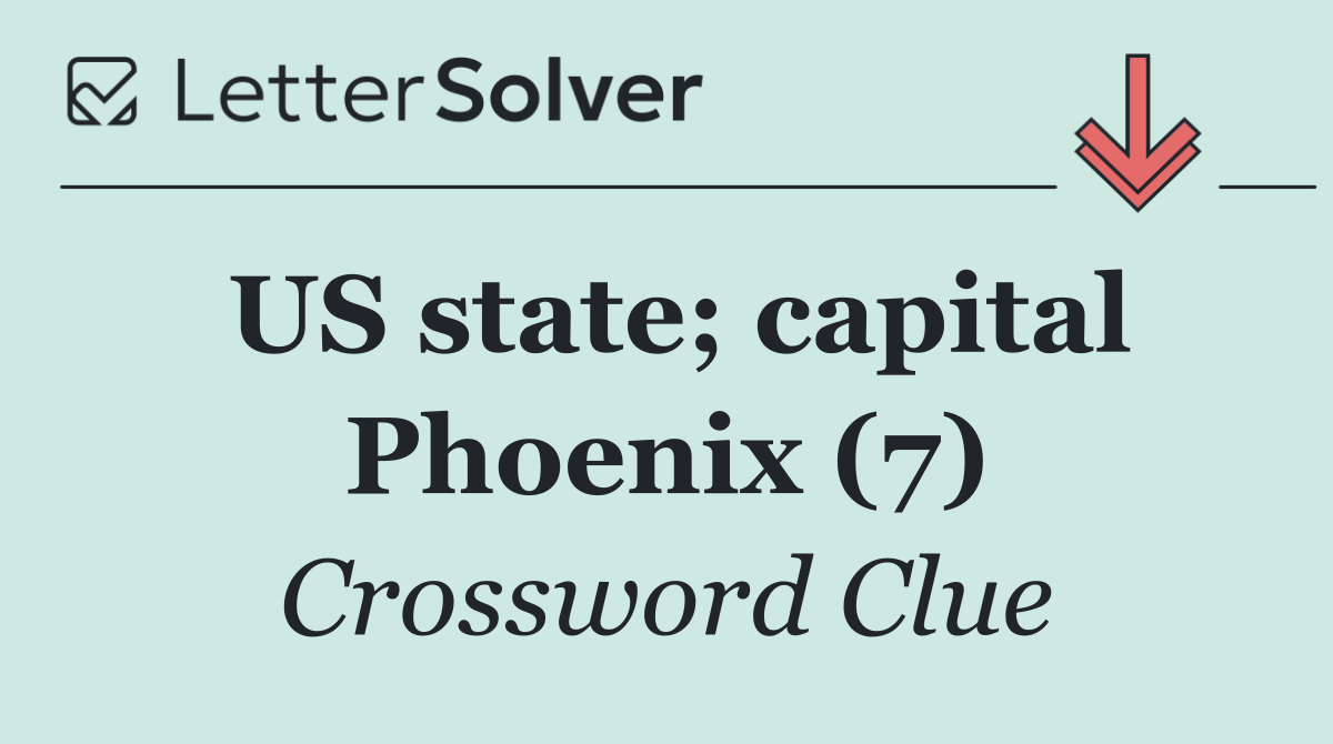 US state; capital Phoenix (7)