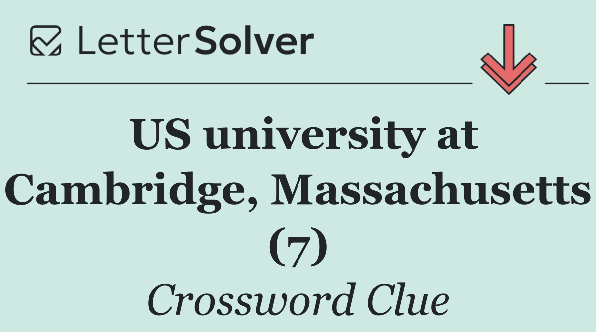 US university at Cambridge, Massachusetts (7)