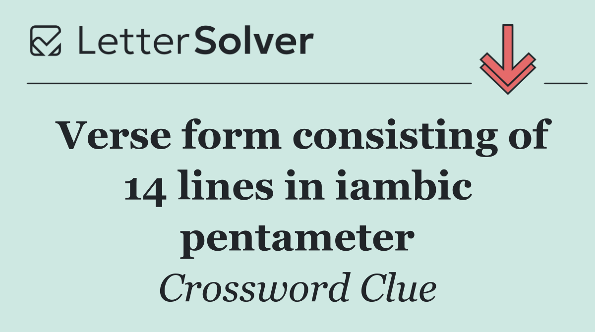 Verse form consisting of 14 lines in iambic pentameter