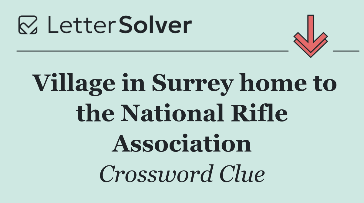 Village in Surrey home to the National Rifle Association