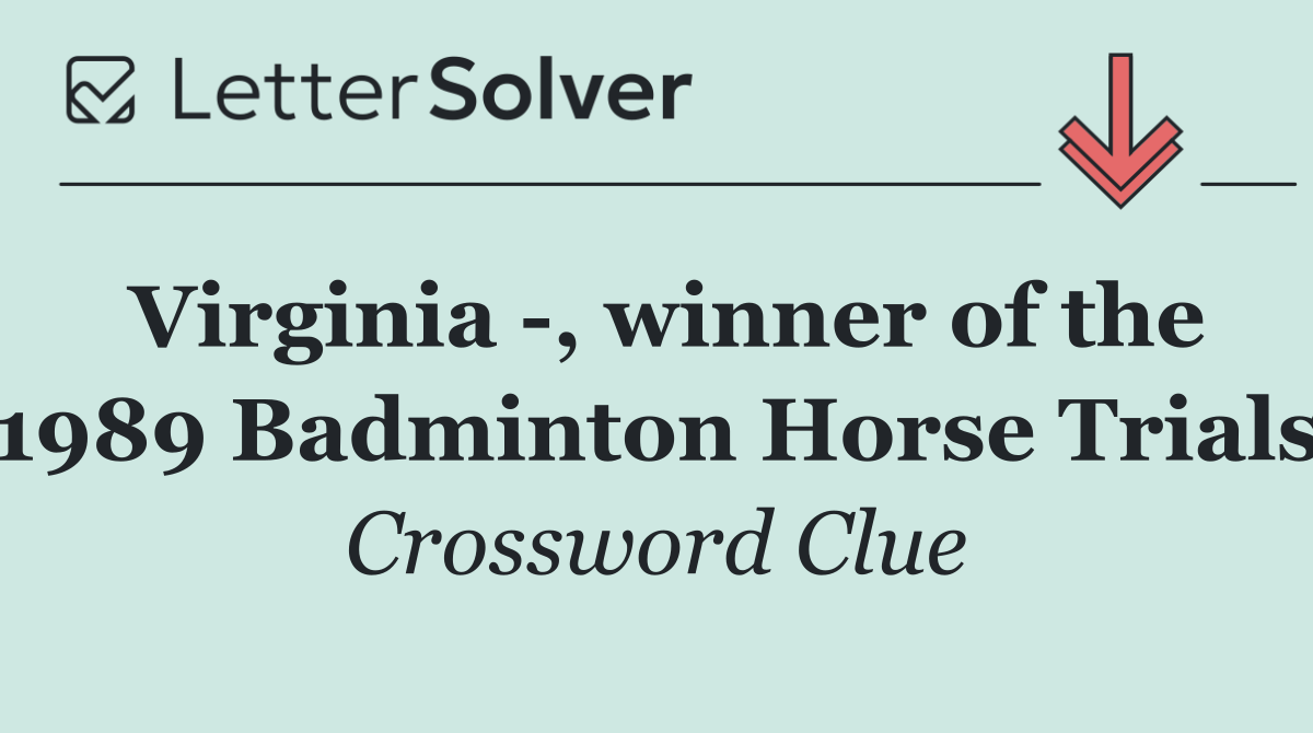 Virginia  , winner of the 1989 Badminton Horse Trials