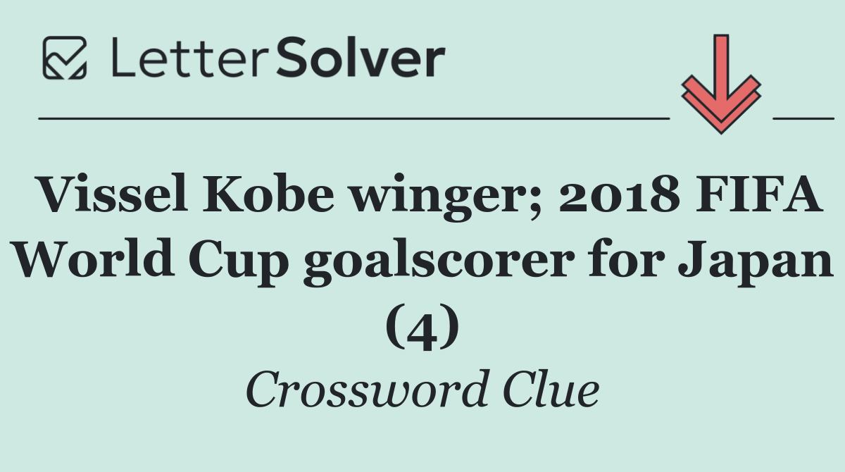 Vissel Kobe winger; 2018 FIFA World Cup goalscorer for Japan (4)