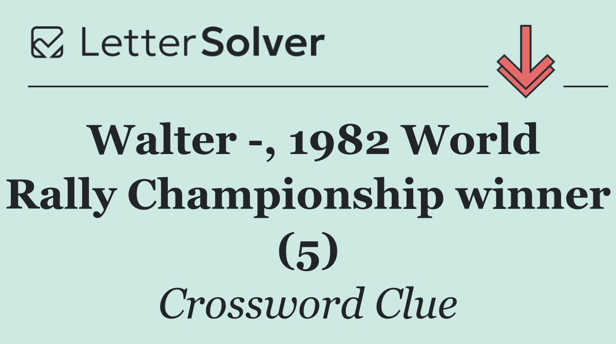 Walter  , 1982 World Rally Championship winner (5)