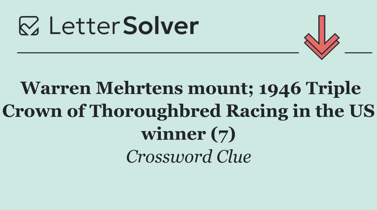 Warren Mehrtens mount; 1946 Triple Crown of Thoroughbred Racing in the US winner (7)