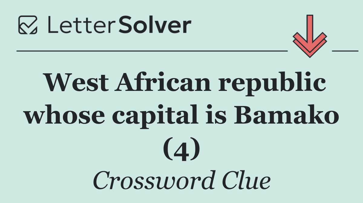 West African republic whose capital is Bamako (4)