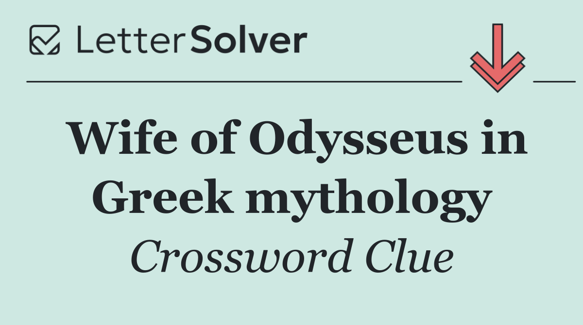 Wife of Odysseus in Greek mythology