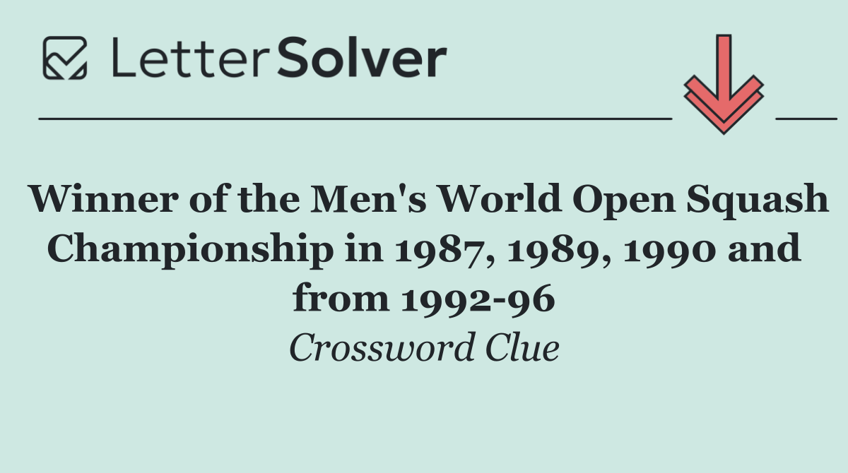 Winner of the Men's World Open Squash Championship in 1987, 1989, 1990 and from 1992 96