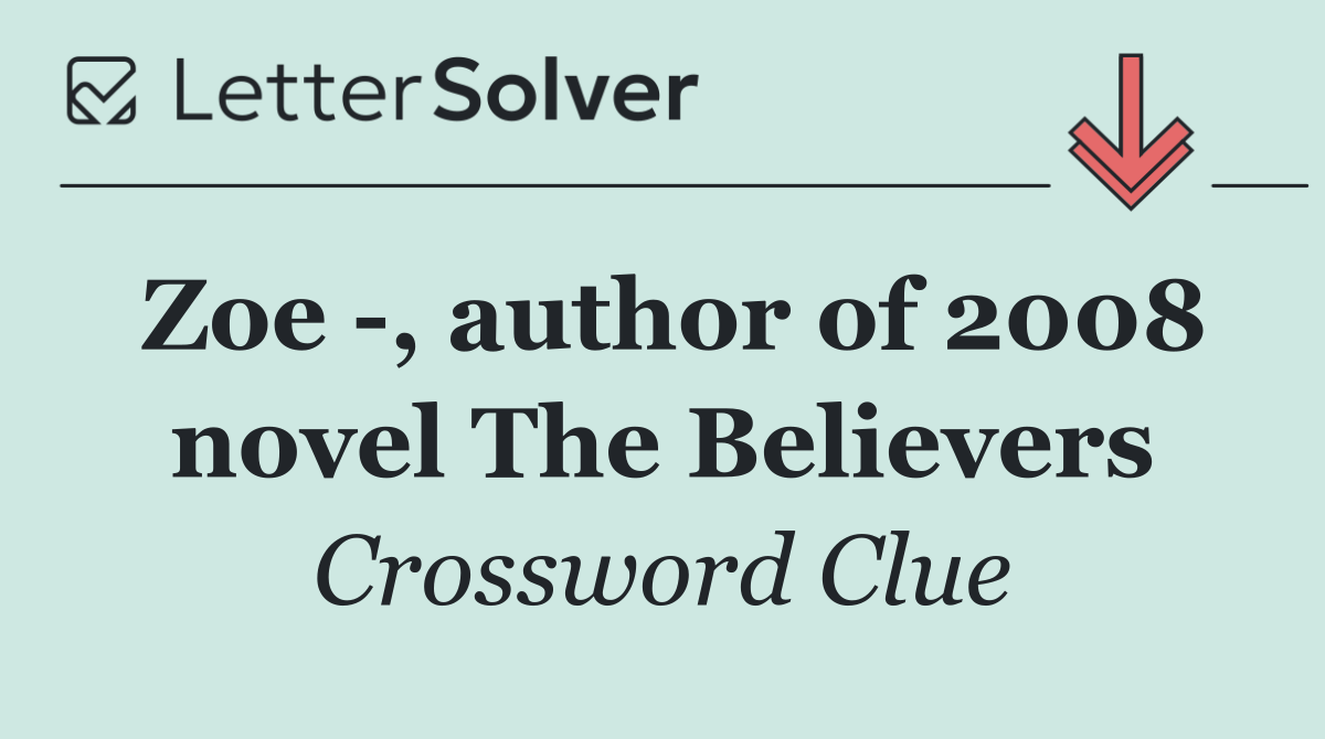 Zoe  , author of 2008 novel The Believers