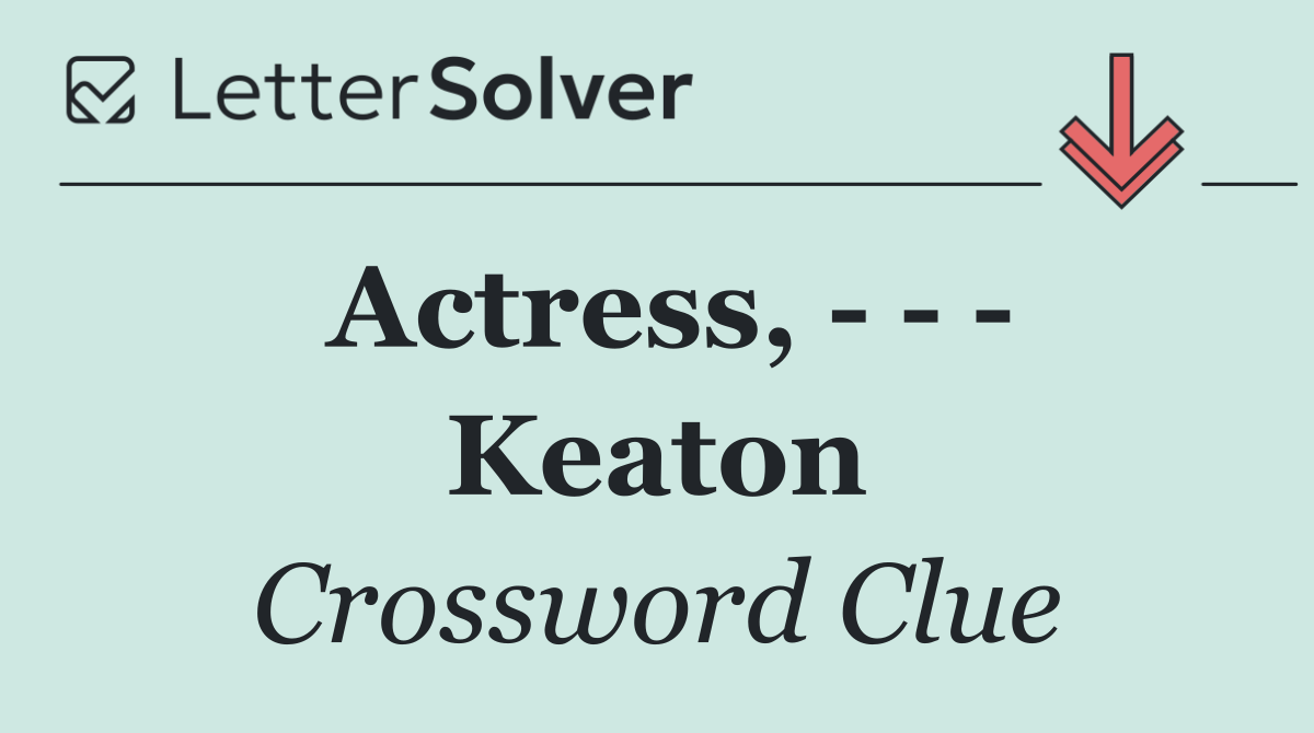 Actress,       Keaton