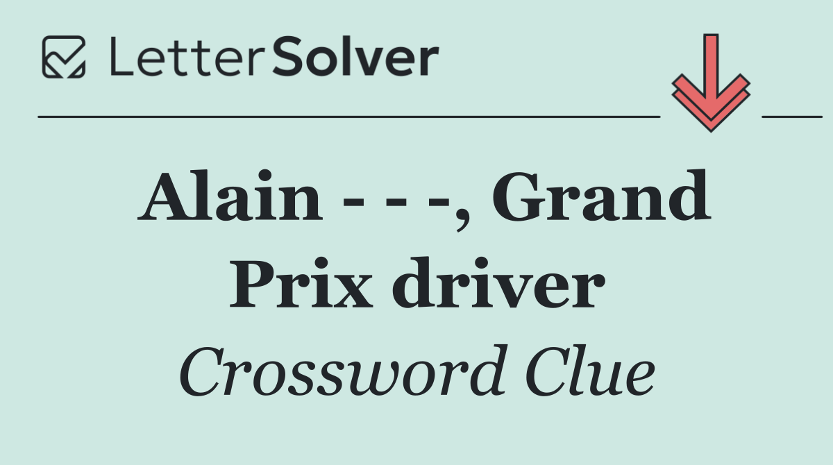 Alain      , Grand Prix driver