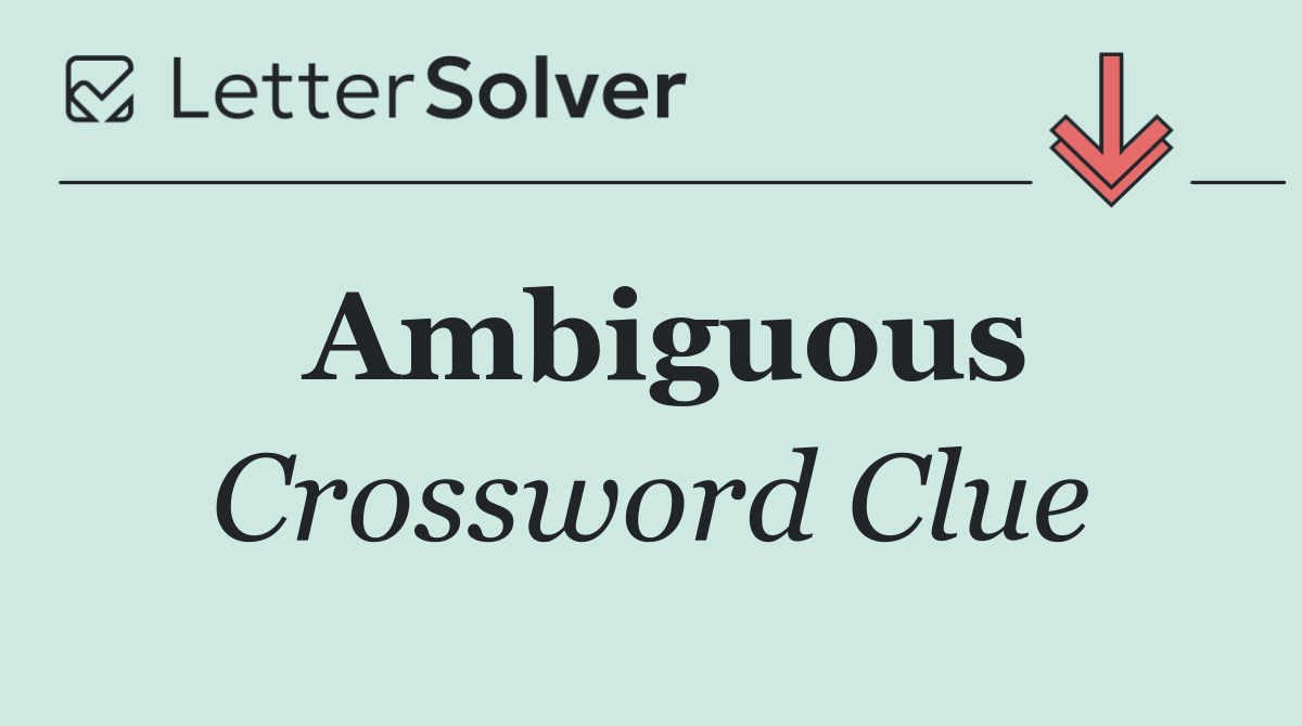 Ambiguous