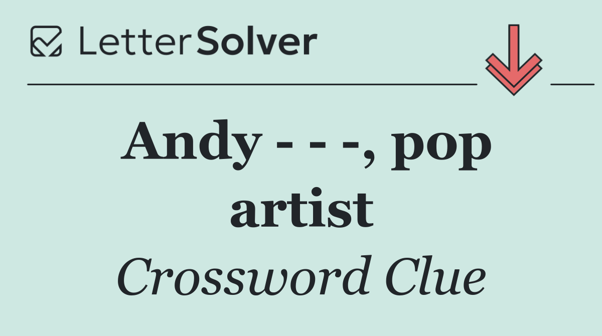 Andy      , pop artist