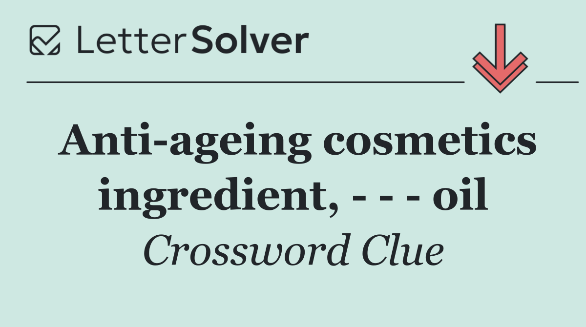 Anti ageing cosmetics ingredient,       oil