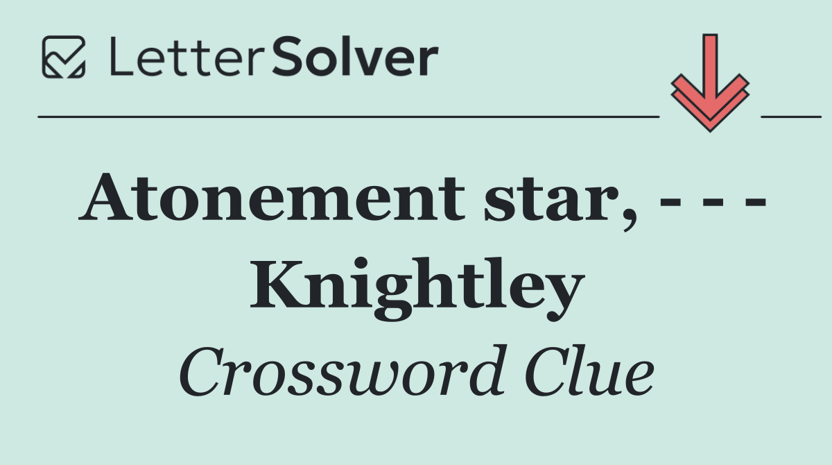 Atonement star,       Knightley