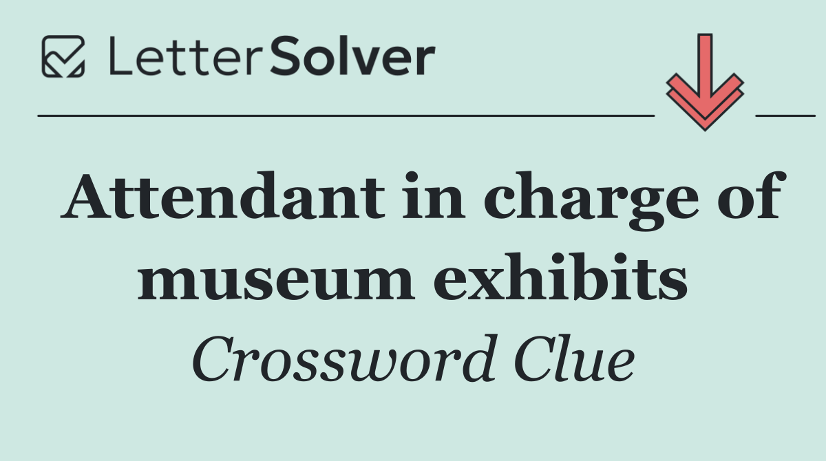 Attendant in charge of museum exhibits