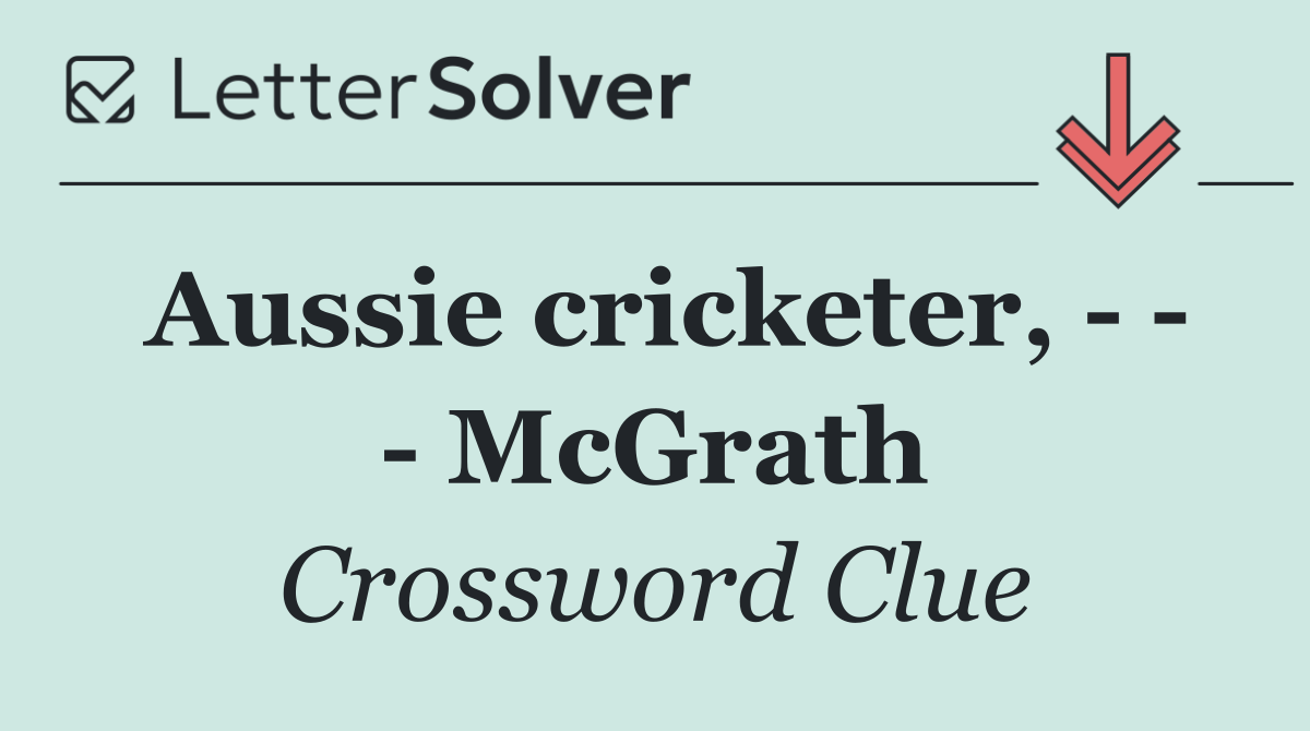 Aussie cricketer,       McGrath