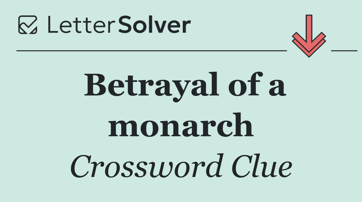 Betrayal of a monarch