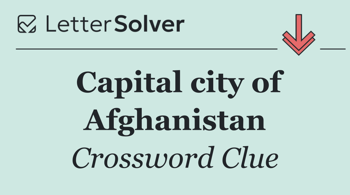 Capital city of Afghanistan