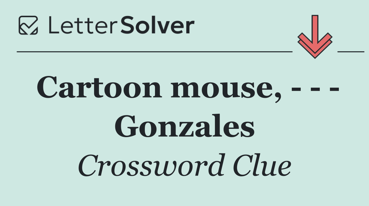 Cartoon mouse,       Gonzales