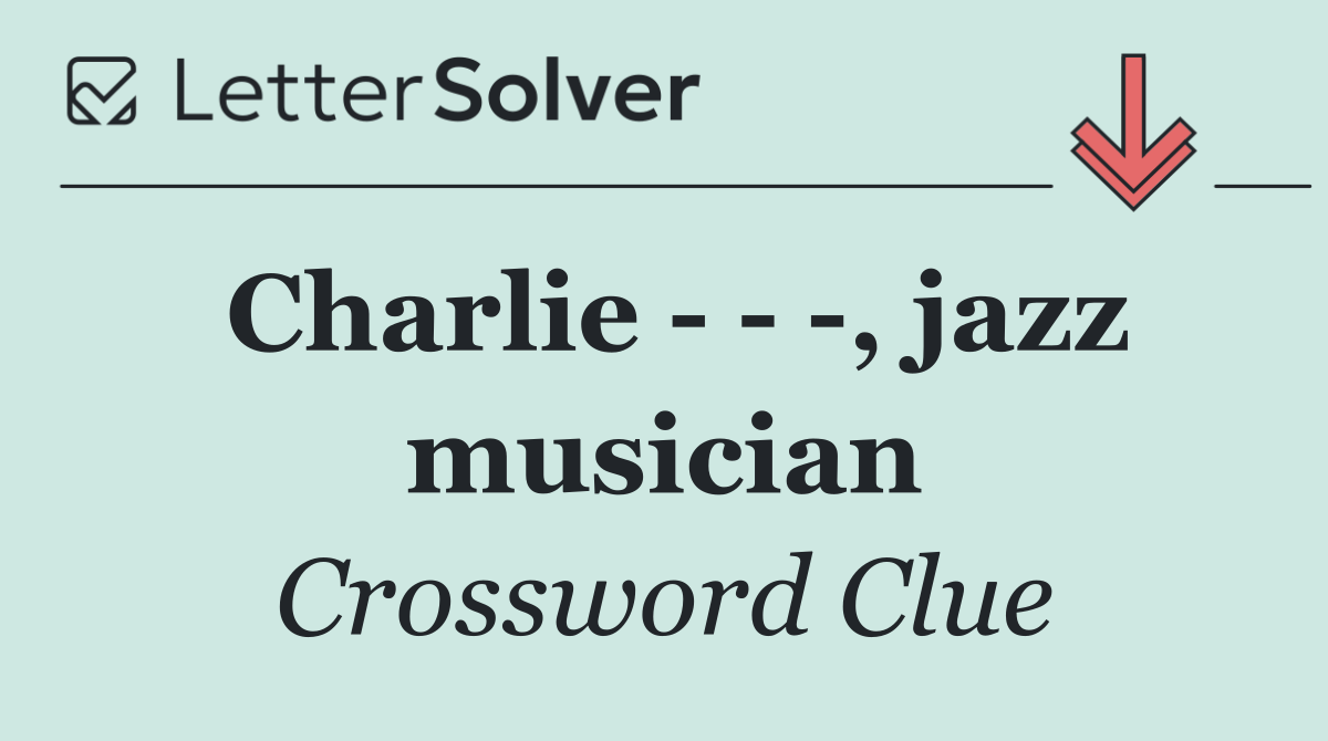 Charlie      , jazz musician