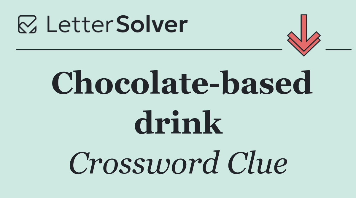 Chocolate based drink