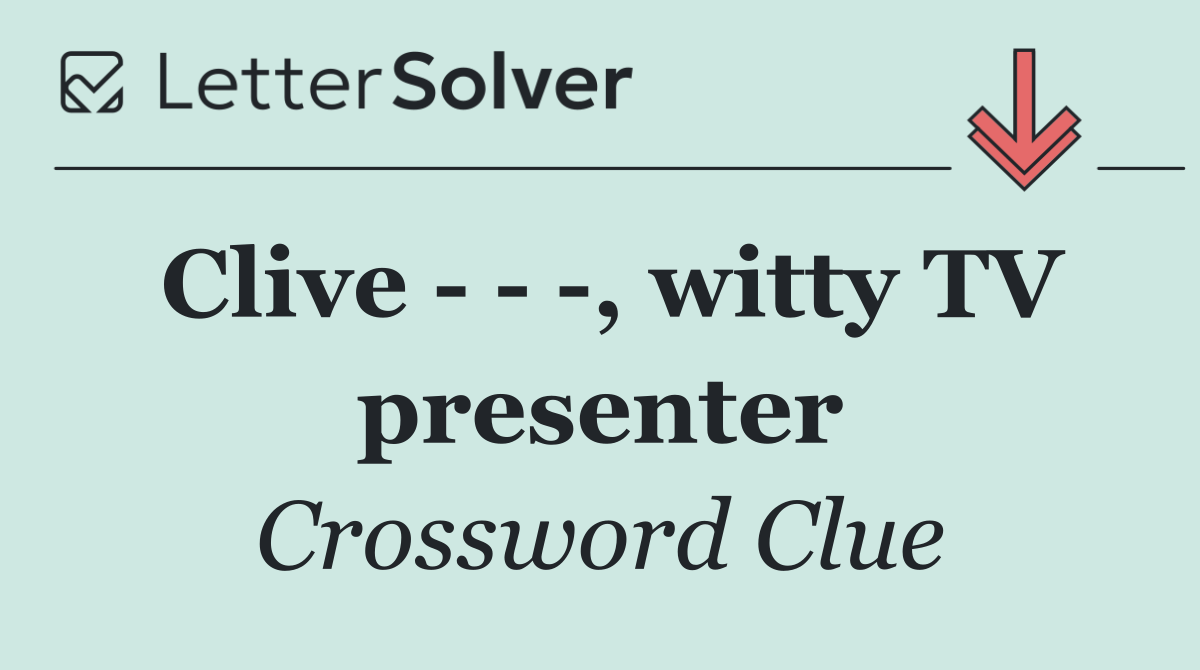 Clive      , witty TV presenter