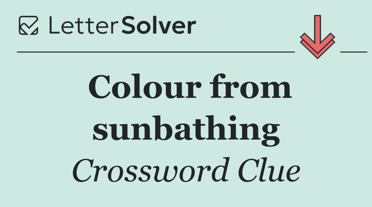 Colour from sunbathing