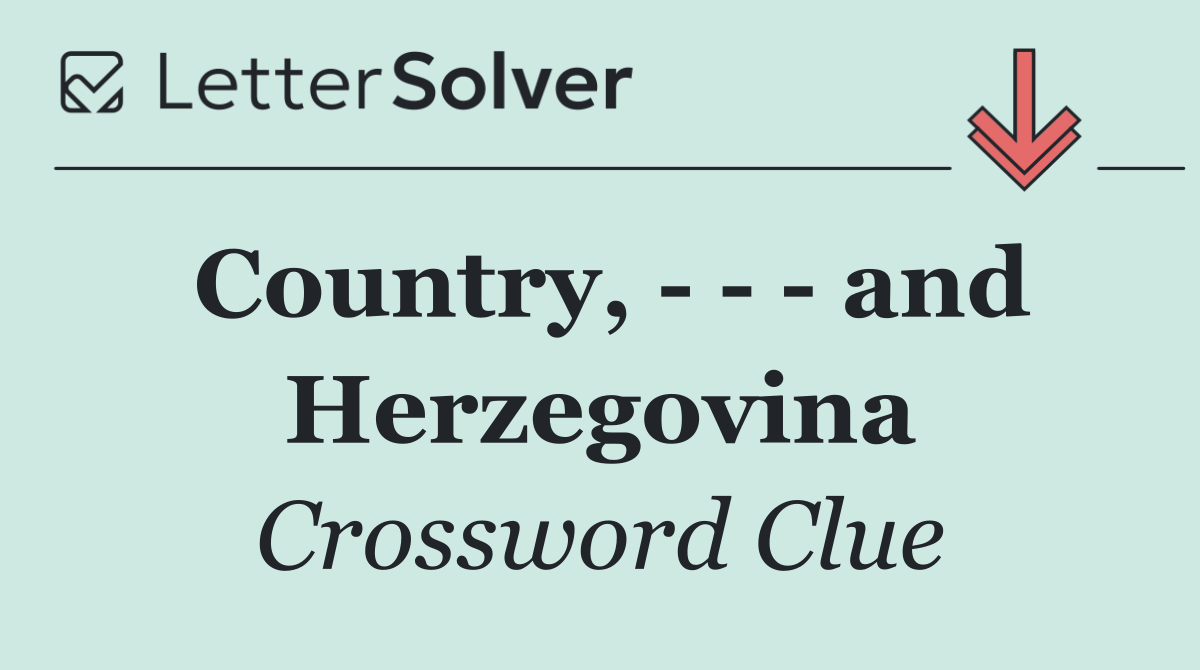 Country,       and Herzegovina